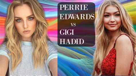 perrie edwars vs gigi hadid who s the hottest youtube