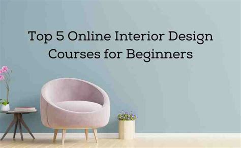 Top 5 Online Interior Design Courses For Beginners