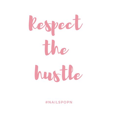 Respect The Hustle Boss Lady Quotes Woman Quotes Success Quotes