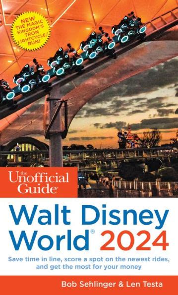The Unofficial Guide To Walt Disney World 2024 By Bob Sehlinger Len