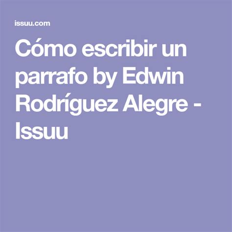 Cómo Escribir Un Parrafo By Edwin Rodríguez Alegre Issuu Edwin Texts