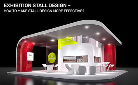 Exhibition Stall Design How To Make Stall Design More Effective