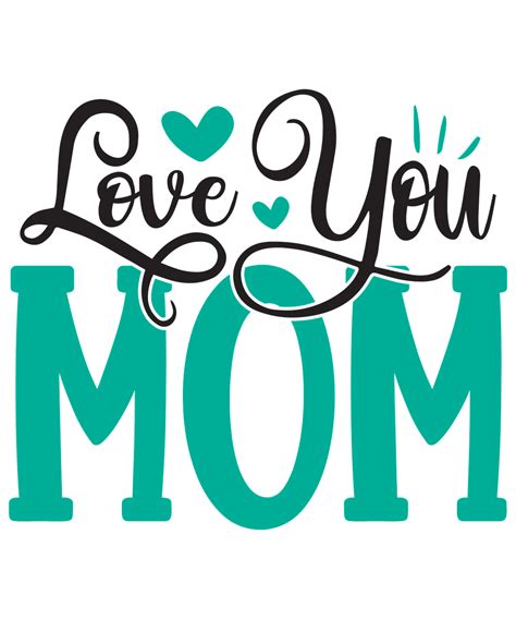 I Love You Mom Png Free Unlimited Png Download