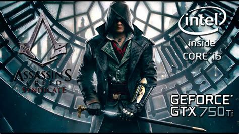 Assassin S Creed Syndicate Core I5 3330 Geforce GTX 750 TI 8GB