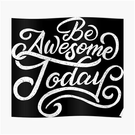 Be Awesome Today Motivational Quotes Poster For Sale By Ildafdhome