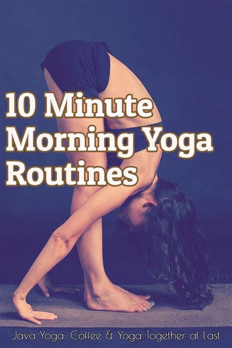 10 Minute Morning Yoga Routines With Java Yoga Morning Yoga Routine 10 Minute Morning Yoga