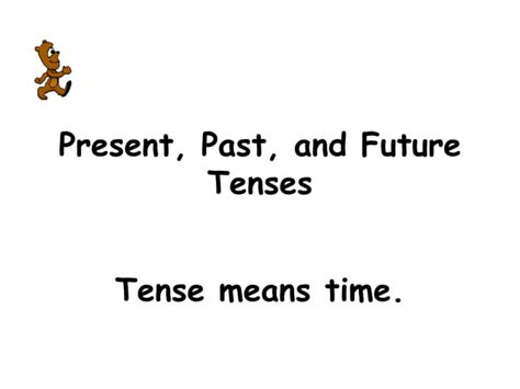 Past Present And Future Verb Tense Ppt