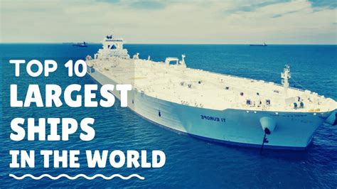 Top 10 Largest Ships In The World Youtube