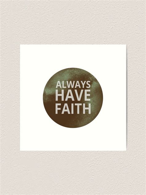 Always Have Faith Inspirational Quote Typography Art Print By