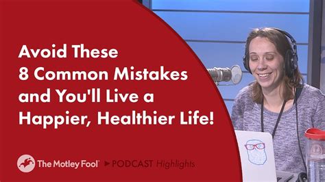 Avoid These 8 Common Mistakes And Youll Live A Happier Healthier Life