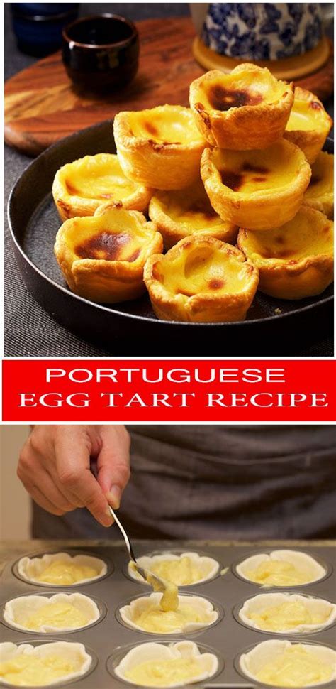 Portuguese Egg Tart Recipe Tart Recipes Egg Tart Dessert Recipes