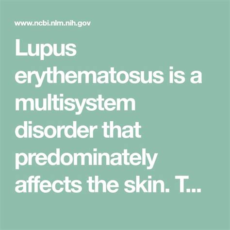 Lupus Erythematosus Is A Multisystem Disorder That Predominately