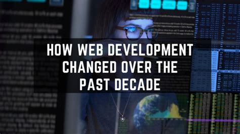 How Web Development Changed Over The Past Decade Apksavercom