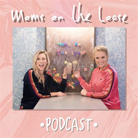 Moms On The Loose Podcast On Spotify