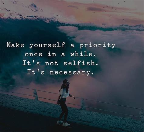 Make Yourself A Priority Once In A While Pictures, Photos, and Images for Facebook, Tumblr ...