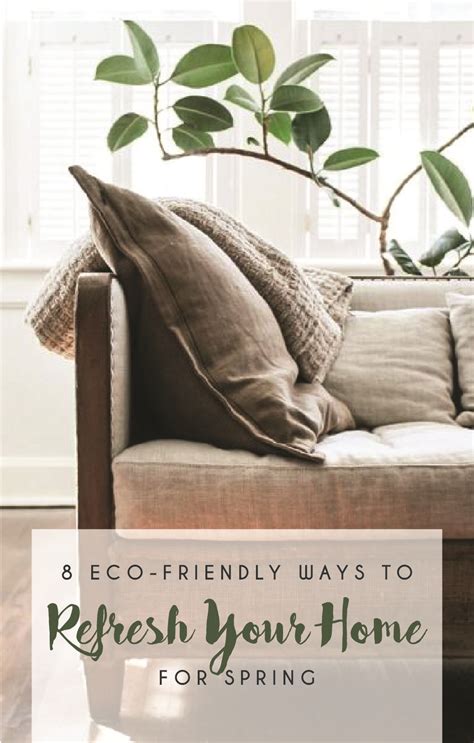 8 Eco Friendly Ways To Refresh Your Home For Spring Eco Friendly
