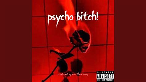 Psycho Bitch Youtube