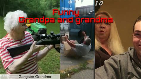 Funny Grandpa And Grandma Compilation Youtube
