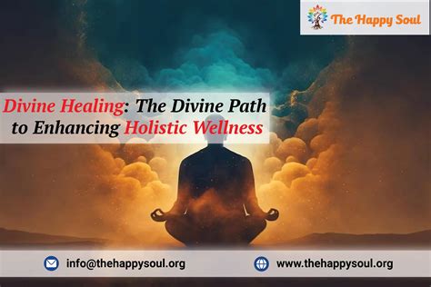 Divine Healing The Divine Path To Enhancing Holistic Wellness The Happy Soul