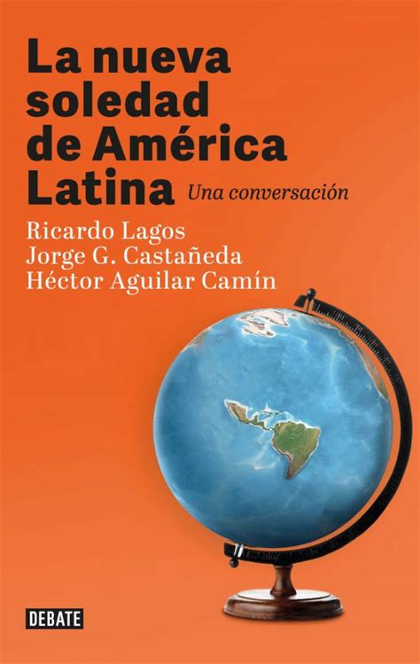 La Nueva Soledad De Am Rica Latina Libros Chevengur