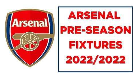Arsenal Pre Season Fixtures 2022 2023 Featuring Chelsea Everton