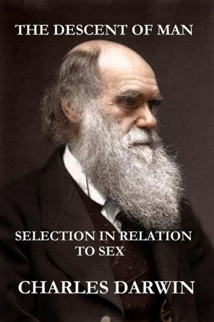 The Descent Of Man And Selection In Relation To Sex The Illustrated