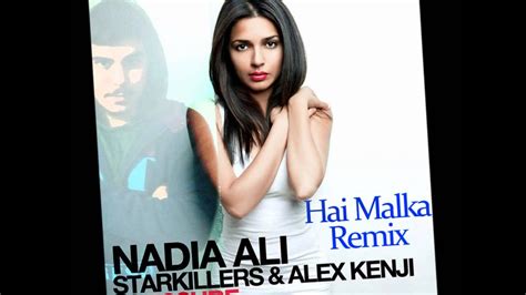 Nadia Ali Starkillers And Alex Kenji Pressure Hai Malka Remix Youtube