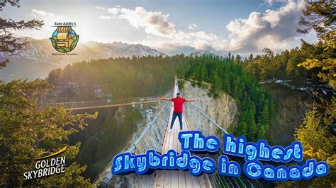 Canadas Highest Suspension Bridgeകാനഡയിലെ ഏറ്റവും ഉയരമുള്ള തൂക്കുപാലം