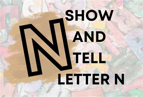Show And Tell Letter N The 60 Ideas You Need To Make It Easy