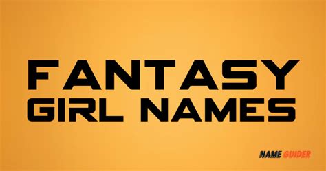 125 fantasy girl names 2023 name guider