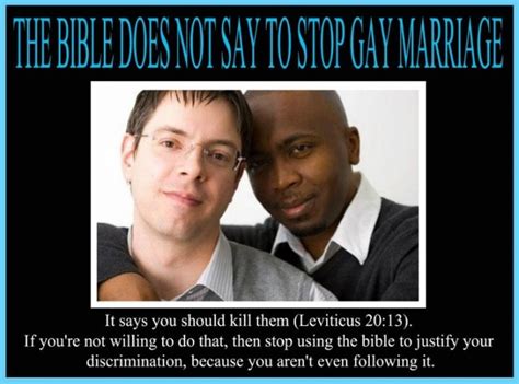 You question the learns of the mighty james!!!! This is what the bible really says about gay marriage ...