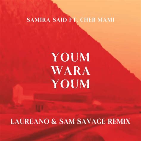 Samira Said Feat Cheb Mami Youm Wara Youm Laureano And Sam Savage