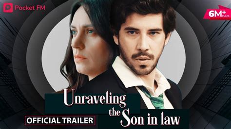 Unraveling The Son In Law Official Trailer Pocket Fm Youtube