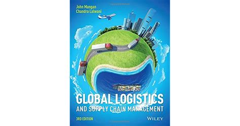 Global Logistics And Supply Chain Management By John Mangan
