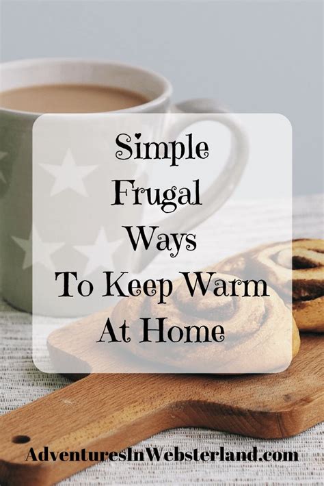Simple Frugal Ways To Keep Warm Adventures In Websterland Frugal