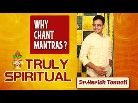 WHY CHANT MANTRAS Truly Spiritual Dr Harish Tenneti Explains