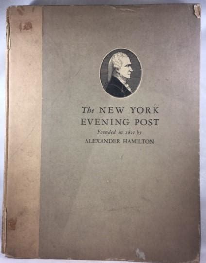 The New York Evening Post Founded By Alexander Hamilton 1801 1925 By Anon [ New York Evening