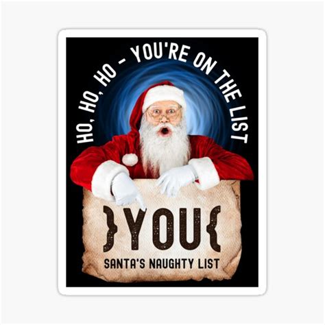 Ho Ho Ho You Are On The Naughty List Sticker For Sale By Edmundnfriends Redbubble