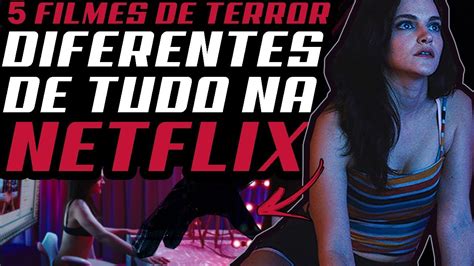 5 Melhores Filmes De Terror Na Netflix Em 2020 Dicas Diferentes Youtube