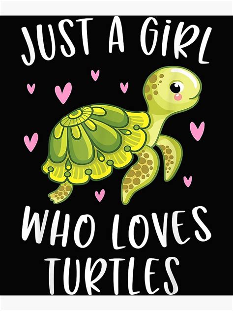 Sea Turtle Shirt For Girls Just A Girl Who Loves Turtles Poster By