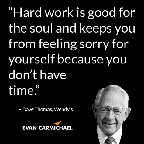 Hard Work Is Good For The Soul And Keeps You From Feeling