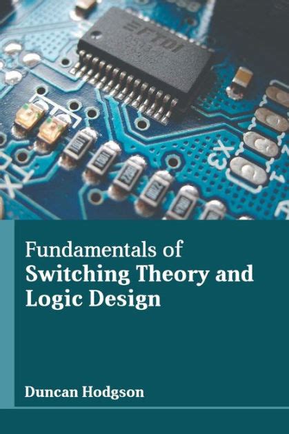 Fundamentals Of Switching Theory And Logic Design By Duncan Hodgson