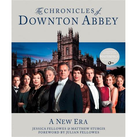 World Of Downton Abbey The Chronicles Of Downton Abbey A New Era Hardcover