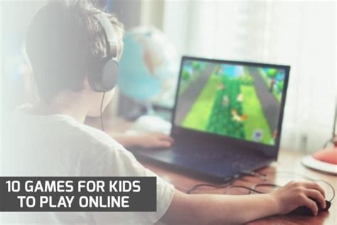7 Best Games For 7 Year Old Boys Laptop Arena