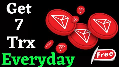Free Trx Faucet 2022 Earn 7 Trx Everyday Without Deposit Free Tron