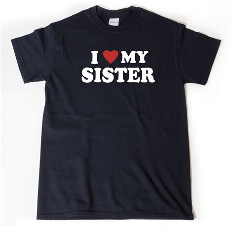 This I Love My Sister T Shirt Design Is Printed On A High Quality 100 Cotton T Shirt Gray Is