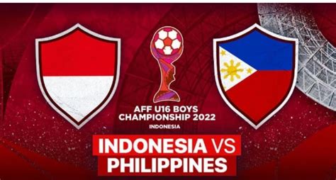 Segera Berlangsung Indonesia Vs Filipina Piala Aff U 16 2022 Link