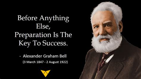 before anything else preparation is the key to success alexander graham bell alexander