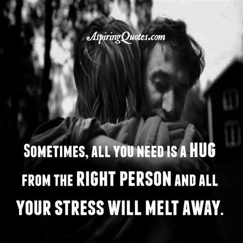 Sometimes All You Need Is A Hug Aspiring Quotes