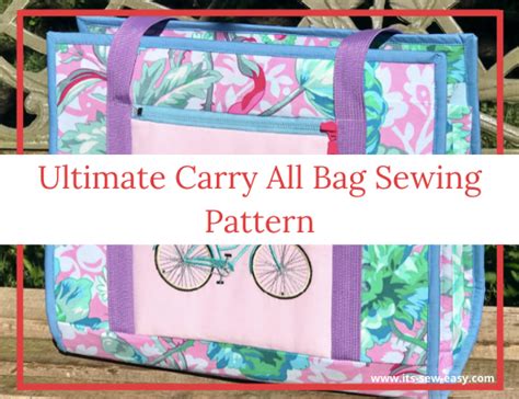 Ultimate Carry All Bag Sewing Pattern Its Sew Easy